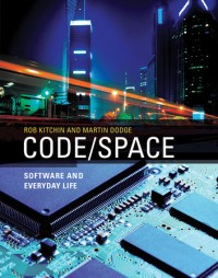 Code/Space: Software and Everyday Lif