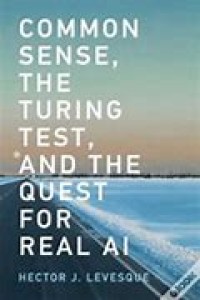 Common Sense, the Turing Test, and the Quest for Real AI