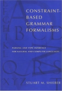 Constraint-Based Grammar Formalisms: Parsing and Type Inference for Natural and Computer Languages