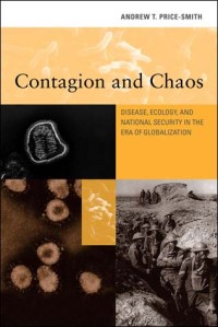 Contagion and chaos :disease, ecology, and national security in the era of globalization