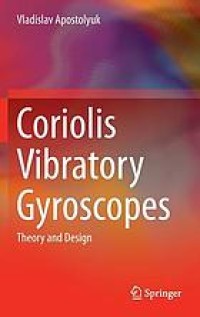 Coriolis Vibratory Gyroscopes: Theory and Design