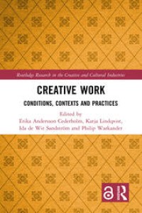 Creative work: conditions, contexts and practices