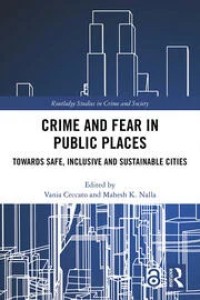 Crime and Fear in Public Places