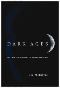 Dark Ages: The Case for a Science of Human Behavior