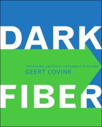 Dark Fiber: Tracking Critical Internet Culture