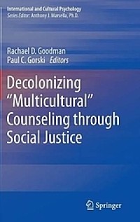 Decolonizing “Multicultural” Counseling through Social Justice