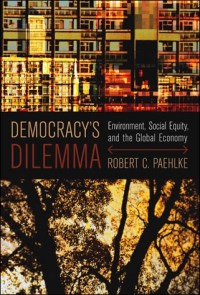 Democracy's dilemma: environment, social equity, and the global economy