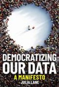 Democratizing Our Data: A Manifesto