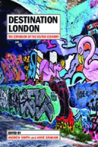 Destination London: The Expansion of the Visitor Economy