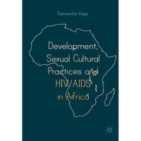 Development, Sexual Cultural Practices and HIV/AIDS in Africa