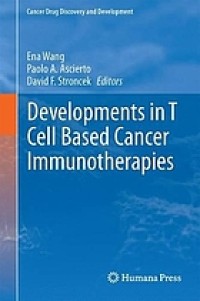 Developments in T cell based cancer immunotherapies