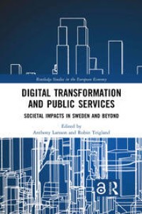 Digital Transformation and Public Services : Societal Impacts in Sweden and Beyond