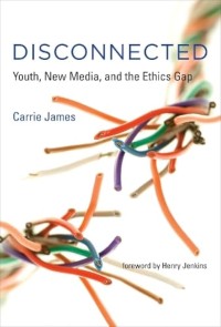 Disconnected: Youth, New Media, and the Ethics Gap
