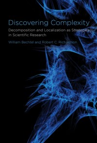 Discovering complexity: Decomposition and localization as strategies in scientific research