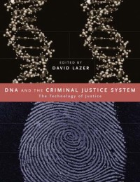 DNA and the Criminal Justice System: The Technology of Justice