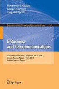 E-business and telecommunications : 11th International Joint Conference, ICETE 2014, Vienna, Austria, August 28-30, 2014, Revised selected papers