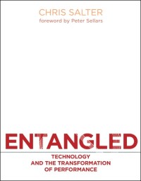 Entangled: Technology and the Transformation of Performance