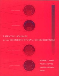 Essential Sources in the Scientific Study of Consciousness