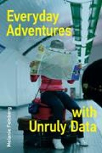 Image of Everyday Adventures with Unruly Data