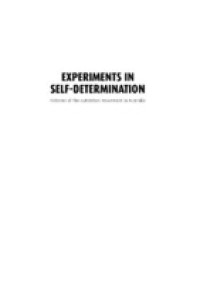 Experiments in self-determination: Histories of the outstation movement in Australia