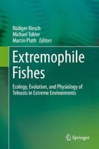 Extremophile Fishes
Ecology, Evolution, and Physiology of Teleosts in Extreme Environments