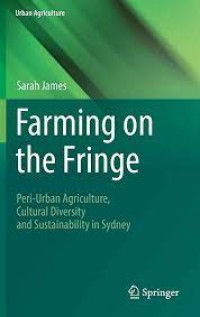 Farming on the Fringe
Peri-Urban Agriculture, Cultural Diversity and Sustainability in Sydney