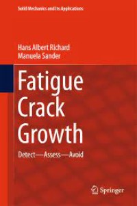 Fatigue Crack Growth
Detect - Assess - Avoid