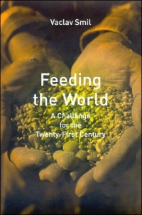 Feeding the World: A Challenge for the Twenty-First Century