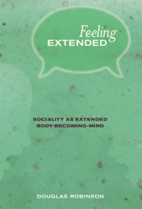 Feeling extended : sociality as extended body-becoming-mind