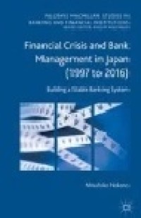 Financial Crisis and Bank Management in Japan (1997 to 2016)