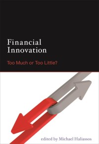 Financial innovation :too much or too little?