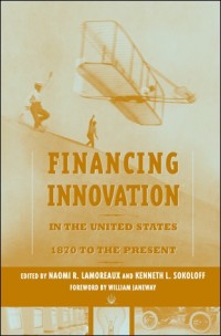 Financing Innovation in the United States, 1870 to Present