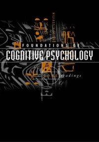 Foundations of Cognitive Psychology: Core Readings