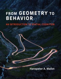 From Geometry to Behavior: An Introduction to Spatial Cognition