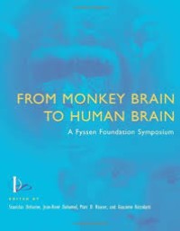 From Monkey Brain to Human Brain: A Fyssen Foundation Symposium