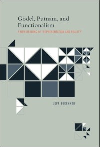 G?odel, Putnam, and functionalism :a new reading of Representation and reality