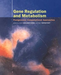 Gene regulation and metabolism : postgenomic computational approaches