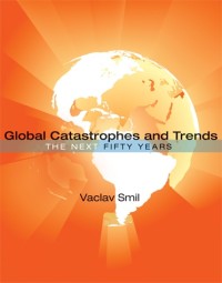 Global catastrophes and trends The Next Fifty Years