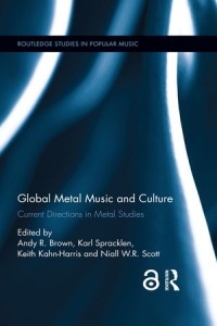 Global Metal Music and Culture: current directions in metal studies