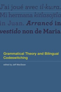 Grammatical theory and bilingual codeswitching