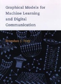 Graphical models for machine learning and digital communication