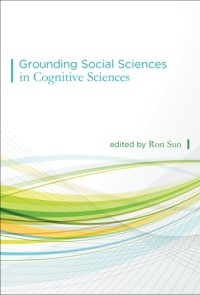 Grounding Social Sciences in Cognitive Sciences