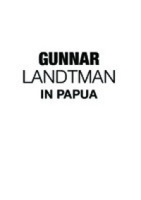 Gunnar Landtman in Papua: 1910 to 1912