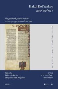 Hakol Kol Yaakov : The Joel Roth Jubilee Volume