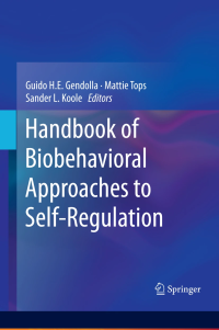 Handbook of Biobehavioral Approaches to Self-Regulation