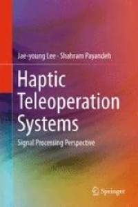 Haptic Teleoperation Systems: Signal Processing Perspective