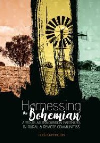 Harnessing the Bohemian: Artists as innovation partners in rural and remote communities