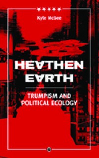 Heathen Earth: Trumpism and Political Ecology