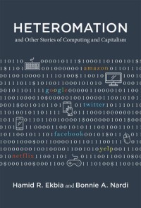 Image of Heteromation, and Other Stories of Computing and Capitalism