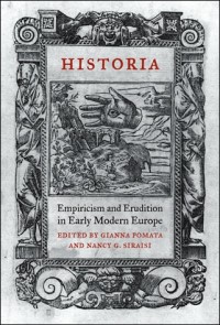 Historia : empiricism and erudition in early modern Europe